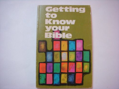 Imagen de archivo de Getting to Know Your Bible a la venta por Better World Books