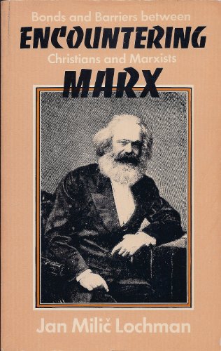 Stock image for Encountering Marx: Bonds and barriers between Christians and Marxists for sale by SecondSale