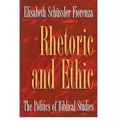 9780800612795: Rhetoric and Ethic: The Politics of Biblical Studies