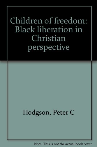 Stock image for Children of freedom;: Black liberation in Christian perspective for sale by Wonder Book
