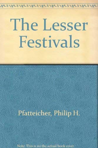 The Lesser Festivals - Philip H. Pfatteicher