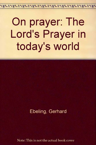 Stock image for On prayer: The Lord's Prayer in today's world for sale by Ergodebooks