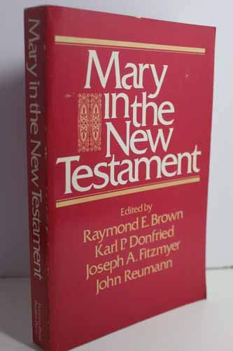 Imagen de archivo de Mary in the New Testament: A Collaborative Assessment by Protestant and Roman Catholic Scholars a la venta por SecondSale