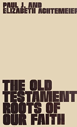 Stock image for Old Testament Roots of Our Faith for sale by Ergodebooks