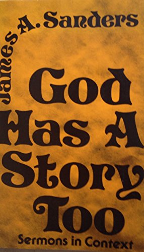 God has a story too: Sermons in context (9780800613532) by Sanders, James A