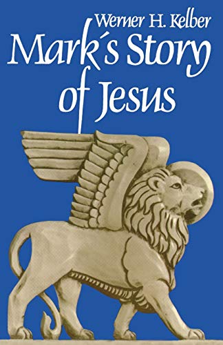 Mark's Story of Jesus (9780800613556) by Werner H. Kelber