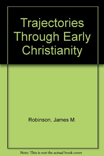 Stock image for Trajectories Through Early Christianity for sale by Better World Books