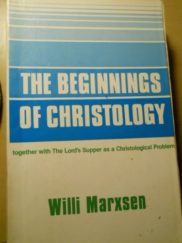 Beispielbild fr The Beginnings of Christology, together with The Lord's Supper zum Verkauf von Better World Books