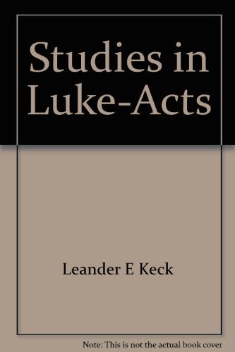 Studies in Luke-Acts - Keck, Leander E.