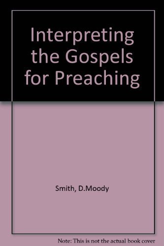 Imagen de archivo de Interpreting the Gospels for Preaching a la venta por Better World Books