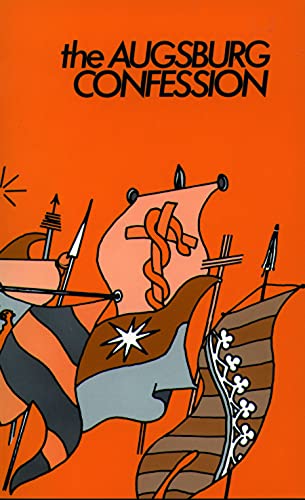 Beispielbild fr The Augsburg Confession: Confession of Faith by Princes & Cities to Charles the V in 1530 zum Verkauf von SecondSale