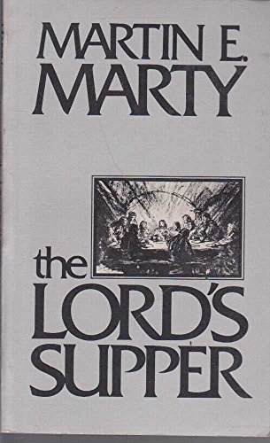 THE LORD'S SUPPER - Marty, Martin E.