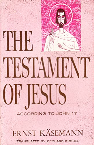 9780800613990: Testament of Jesus: Study of the Gospel of John in the Light of Chapter 17