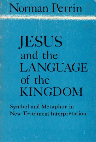 Stock image for Jesus and the Language of the Kingdom: Symbol and Metaphor in New Testament Interpretation for sale by BooksRun