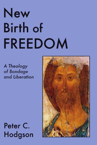 Stock image for New Birth of Freedom: A Theology of Bondage and Liberation for sale by -OnTimeBooks-