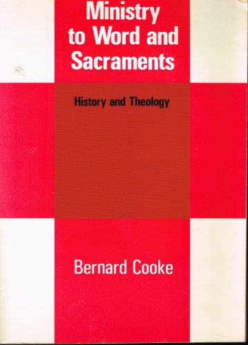 Stock image for Ministry to Word and Sacraments : History and Theology for sale by Better World Books