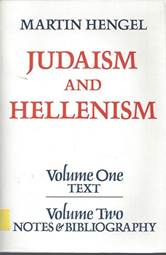 Judaism and Hellenism: Studies in Their Encounter in Palestine During the Early Hellenistic Perio...