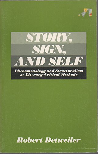 Beispielbild fr Story, Sign and Self : Phenomenology and Structuralism as Literary-Critical Methods zum Verkauf von Better World Books