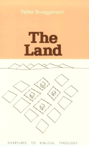 The Land: Place As Gift, Promise, and Challenge in Biblical Faith (Overtures to Biblical Theology...