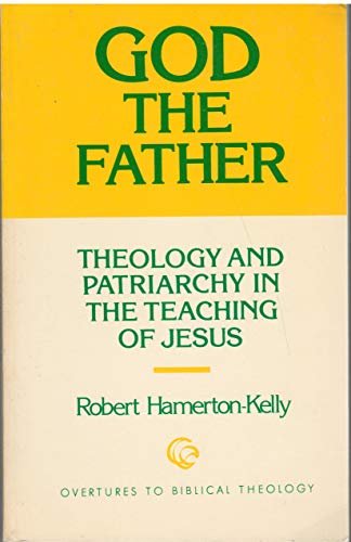 Beispielbild fr God the Father : Theology and Patriarchy in the Teaching of Jesus zum Verkauf von Better World Books