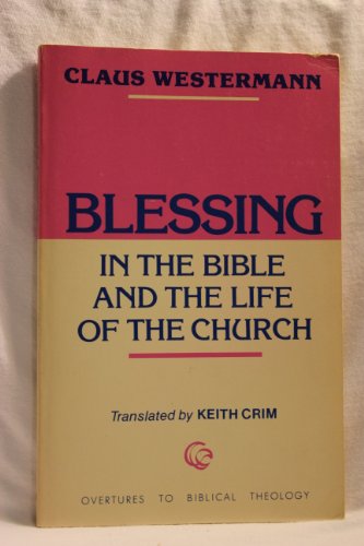 Blessing in the Bible and the Life of the Church (English and German Edition) (9780800615291) by Westermann, Claus