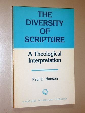 The diversity of Scripture: A theological interpretation (Overtures to Biblical theology) (9780800615352) by Hanson, Paul D