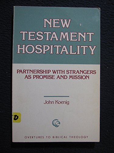 Stock image for New Testament Hospitality : Partnership with Strangers As Promise and Mission for sale by Better World Books