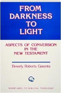 Beispielbild fr From Darkness to Light: Aspects of Conversion in the New Testament (Overtures to Biblical Theology) zum Verkauf von Ergodebooks