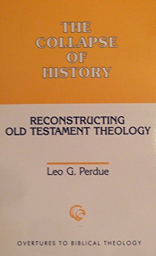 Imagen de archivo de The Collapse of History: Reconstructing Old Testament Theology (Overtures to Biblical Theology) a la venta por HPB Inc.