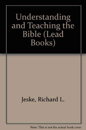 Beispielbild fr Understanding and Teaching the Bible (Lead Books) zum Verkauf von Wonder Book