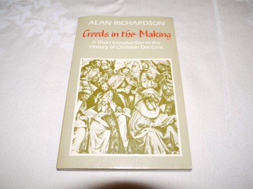Imagen de archivo de Creeds in the Making: A Short Introduction to the History of Christian Doctrine a la venta por ThriftBooks-Dallas