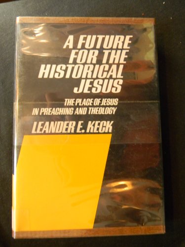 9780800616137: Future for the Historical Jesus, the Place of Jesus in Preaching and Theology