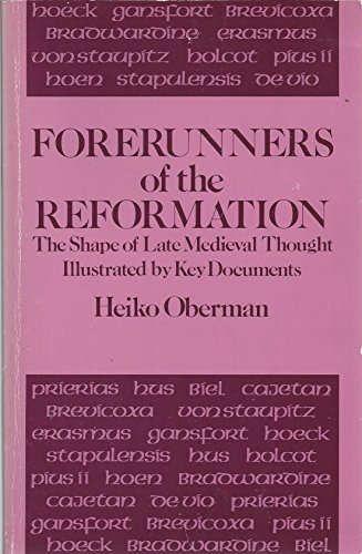 Imagen de archivo de Forerunners of the Reformation: The shape of late medieval thought a la venta por BooksRun