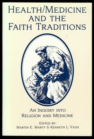 9780800616366: Health/Medicine and the Faith Traditions: An Inquiry into Religion and Medicine