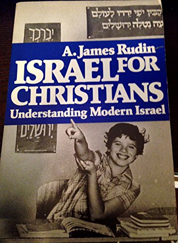 Stock image for Israel for Christians [Jan 01, 1983] Rudin, A. James for sale by Sperry Books
