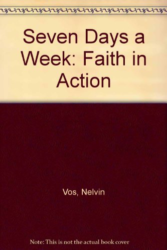 Stock image for Seven Days a Week: Faith in Action for sale by ThriftBooks-Atlanta