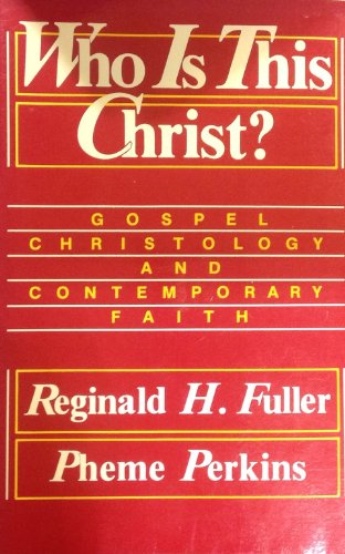 Beispielbild fr Who Is This Christ?: Gospel Christology and Contemporary Faith zum Verkauf von Wonder Book