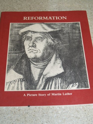 Stock image for Reformation : A Picture Story of Martin Luther for sale by Better World Books