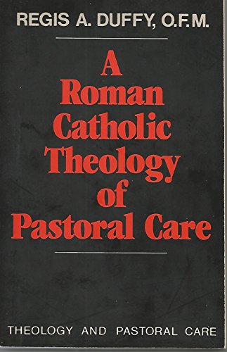 Imagen de archivo de A Roman Catholic Theology of Pastoral Care (Theology and Pastoral Care Ser.) a la venta por Lighthouse Books and Gifts