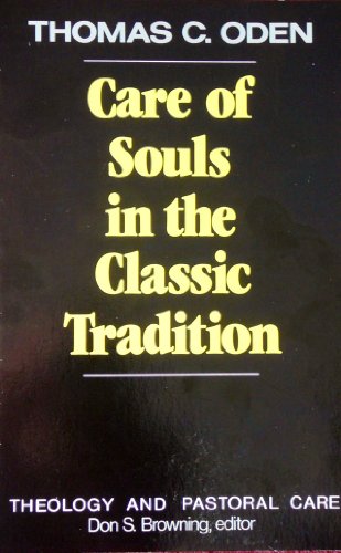 Care of the Souls in the Classic Tradition (9780800617295) by Oden, Thomas C.