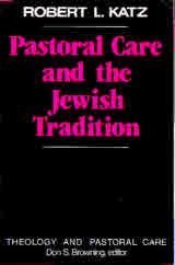 Stock image for Pastoral Care and the Jewish Tradition: Empathic Process and Religious Counseling (Theology and Pastoral Care) for sale by Wonder Book