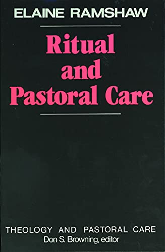 9780800617387: Ritual and Pastoral Care (Theology and Pastoral Care)
