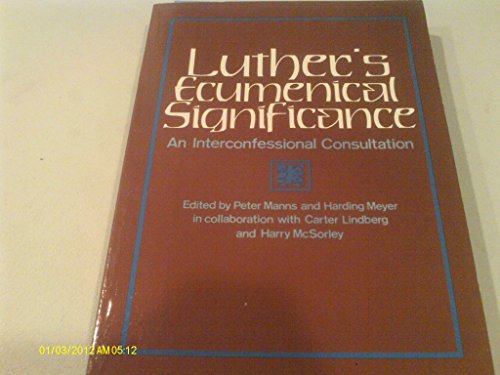 Imagen de archivo de Luther's Ecumenical Significance: an Interconfessional Consultation a la venta por Sutton Books