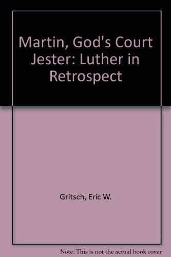 Beispielbild fr Martin, God's Court Jester: Luther in Retrospect zum Verkauf von Wonder Book