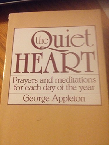 Beispielbild fr The Quiet Heart: Prayers and Meditations for Each Day of the Year zum Verkauf von Wonder Book