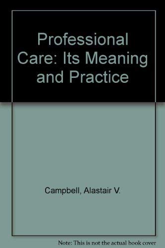 Beispielbild fr Professional Care: Its Meaning and Practice zum Verkauf von Wonder Book