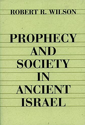 PROPHECY AND SOCIETY IN ANCIENT ISRAEL