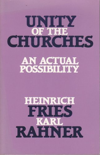 Stock image for Unity of the Churches: An Actual Possibility for sale by funyettabooks