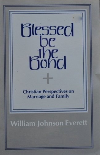 Stock image for Blessed Be the Bond: Christian Perspectives on Marriage and Family for sale by HPB-Diamond
