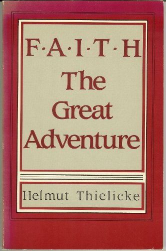 Faith: The Great Adventure (9780800618339) by Thielicke, Helmut